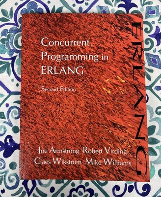 Concurrent Programming in Erlang (2nd Edition)