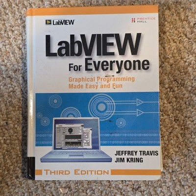 LabVIEW for Everyone: Graphical Programming Made Easy and Fun Kring, James