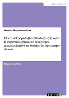Efecto Del PéPtido ¿¿Amiloide(25¿35) Sobre La ExpresióN GéNica De Receptores Glu