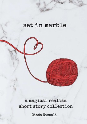 Set in Marble A Magical Realism Short Story Collection Giada Nizzoli Taschenbuch