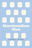 Carrie Chang | Marshmallow Men | Taschenbuch | Englisch (2021) | Xlibris US
