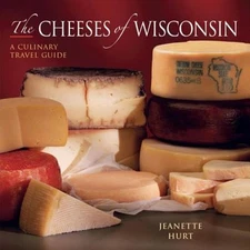 The Cheeses of Wisconsin : A Culinary Travel Guide Paperback Jean