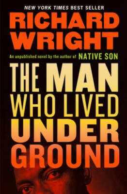 The Man Who Lived Underground - Hardcover By Wright, Richard - GOOD