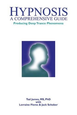 Hypnosis: A comprehensive guide by Tad James (English) Hardcover Book