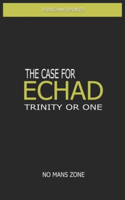 The Case For Echad: The Trinity Or One