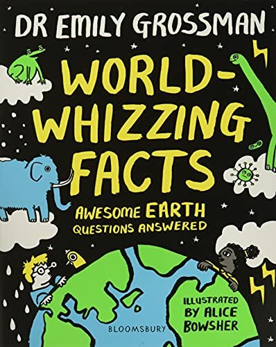 World-whizzing Facts: Awesome Earth Questions Answered,Dr Emily