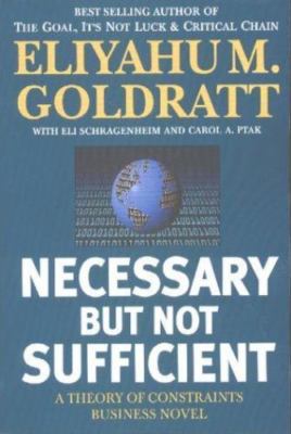 Necessary But Not Sufficient - paperback, Eliyahu M Goldratt, 9780884271703