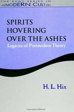 Spirits Hovering over the Ashes: Legacies of - Hardcover, by Hix H. L. - Good