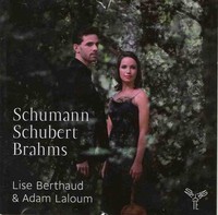 Robert Schumann, Franz Schubert, Johannes Brahms, Lise Berthaud & Adam Laloum -
