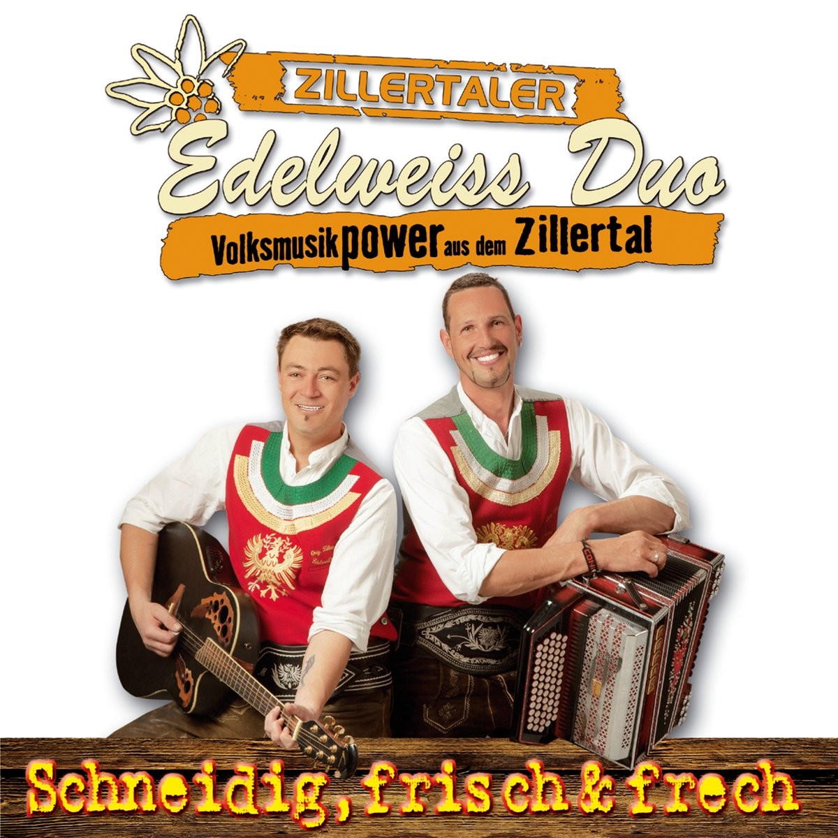 Zillertaler Edelweiss Duo Schneidig,Frisch & Frech (CD)