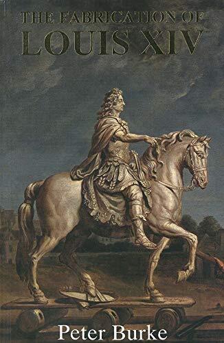 The Fabrication of Louis XIV-Peter Burke