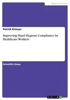 Patrick Kimuyu | Improving Hand Hygiene Compliance by Healthcare Workers | Buch