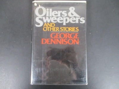 Oilers & Sweepers And Other Stories George Dennison 1979 First Edition Random