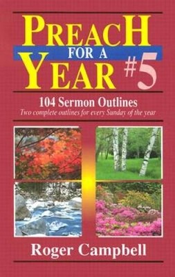 Preach for a Year: 104 Sermon Outlines (Preach for a Year Series) - GOOD