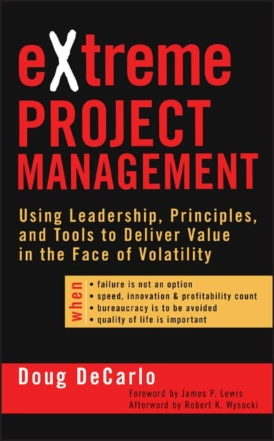 Extreme Project Management – Using Leadership, Principles and Tools to Deliver …