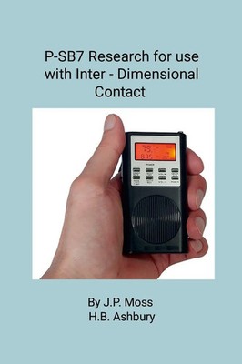 J. P. Moss (u. a.) | P-SB7 SPIRIT BOX RESEARCH FOR USE IN INTER- DIMENSIONAL...