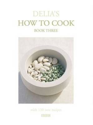 Delias How to Cook: Book Three - Hardcover By Smith, Delia - VERY GOOD