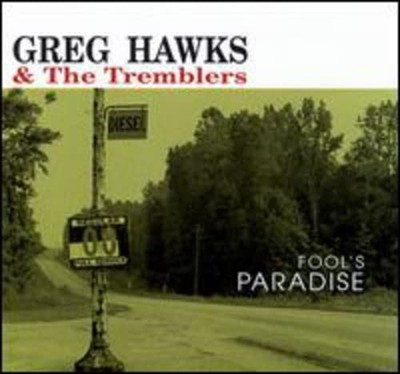 Greg Hawks & The Tremblers Fools Paradise (CD)