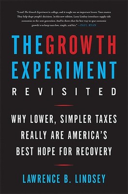 The Growth Experiment Revisited: Why Lower, Simpler Taxes Really Are America's B