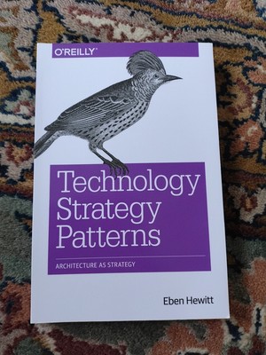 Technology Strategy Patterns:  by Eben Hewitt (O'Reilly)