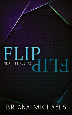 Flip - Discreet Cover Edition Next Level Series Book 2 Briana Michaels Buch 2023