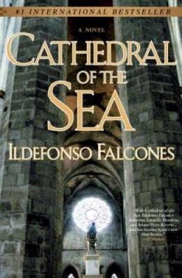 Cathedral of the Sea: A Novel - Paperback By Falcones, Ildefonso - GOOD