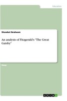 "An Analysis Of Fitzgerald's \"The Great Gatsby\" Showket Ibraheem"