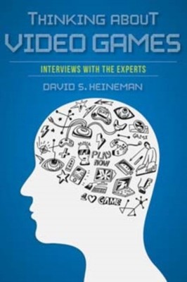 Thinking about Video Games by David S. Heineman PAPERBACK 9780253017154