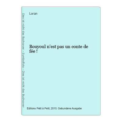 Bouyoul n'est pas un conte de fée ! Loran: