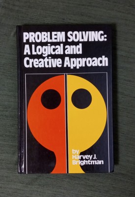 PROBLEM SOLVING:A Logical and Creative Approach (Harvey J. Brightman) 0870135066