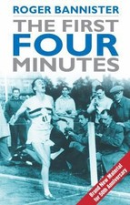 The First Four Minutes by Roger Bannister