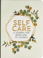 Self Care - A Journal for Being Kind to Yourself - Hardcover - VERY GOOD