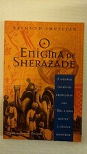 O Enigma De Sherazade. E Outros Incríveis Problemas Das "Mil E Uma Noite" À Lógi