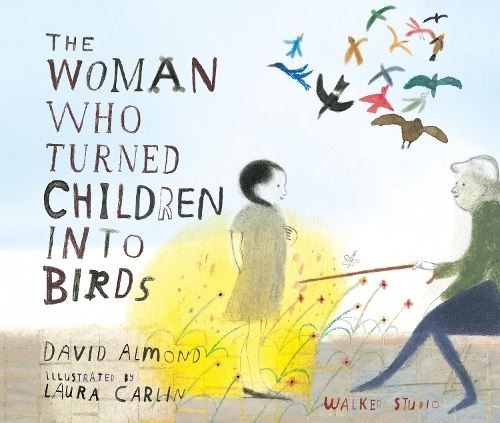 The Woman Who Turned Children into Birds by David Almond Paperback