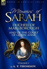 Memoirs of Sarah Duchess of Marlborough, and of the Court of Queen Anne: Volume 1 by A T Thomson (Hardback, 2010)
