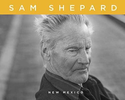 Sam Shepard New Mexico - Hardcover, by Sam Shepard; John Miller - Acceptable j