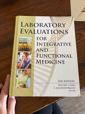 Laboratory Evaluations for Integrative and Functional Medicine by J....