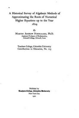 A Historical Survey of Algebraic Methods of Approximating the Roots of