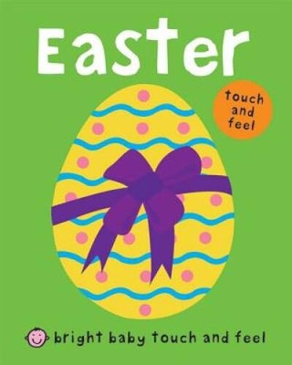 Bright Baby Touch and Feel Easter - Board book By Priddy, Roger - VERY GOOD