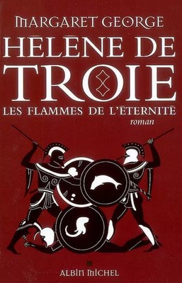Helena von Troja, Band 2: Die Flammen der'Ewigkeit, Margaret George und Na