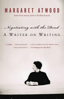 Negotiating with the Dead | A Writer on Writing | Margaret Atwood | Taschenbuch