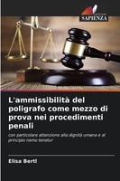 Elisa Bertl | L'ammissibilità Del Poligrafo Come Mezzo Di Prova Nei...