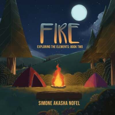 Fire: Exploring the Elements by Simone Akasha Nofel: New