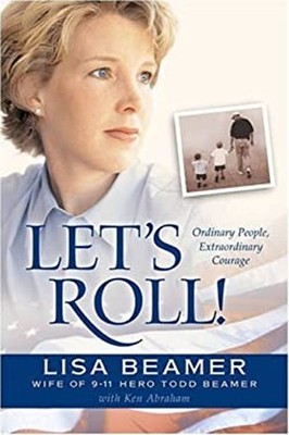 Let's Roll! : Ordinary People, Extraordinary Courage Ken, Beamer,