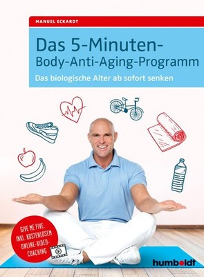 Das 5-Minuten-Body-Anti-Aging-Programm Manuel Eckardt
