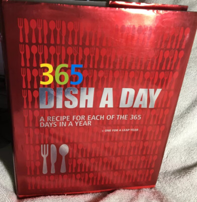 365 Dish a Day (Hardcover) A Recipe for Each of the 360 Days in a Year 
