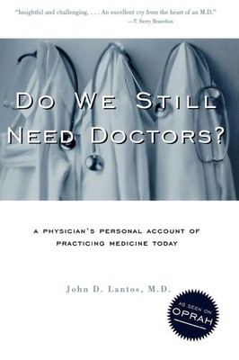Do We Still Need Doctors? John D. Lantos M. D. Taschenbuch Englisch 1999