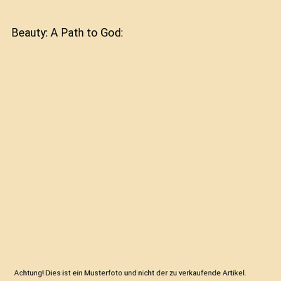 Beauty: A Path to God, Anthony J. Ciorra