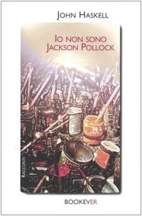 Ich bin nicht Jackson Pollock Haskell, John and Colombo, M.