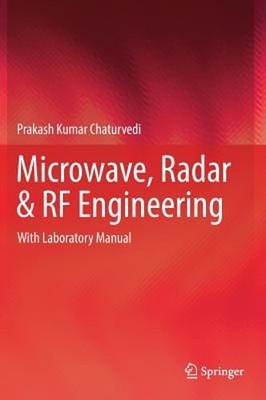 Microwave, Radar & RF Engineering: With Laboratory Manual by Chaturvedi: Used